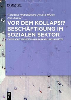 Vor dem Kollaps!? Beschäftigung im sozialen Sektor - Hohendanner, Christian;Rocha, Jasmin;Steinke, Joß