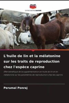 L'huile de lin et la mélatonine sur les traits de reproduction chez l'espèce caprine - Ponraj, Perumal