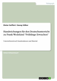 Handreichungen für den Deutschunterricht zu Frank Wedekind &quote;Frühlings Erwachen&quote;