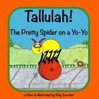 Tallulah! The Pretty Spider on a Yo-Yo