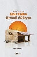 Medinede Bir Aile - Ebu Talha Ümmü Süleym - Oguzay, Fatih