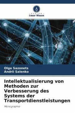 Intellektualisierung von Methoden zur Verbesserung des Systems der Transportdienstleistungen - Sazonets, Olga;Salenko, Andrii