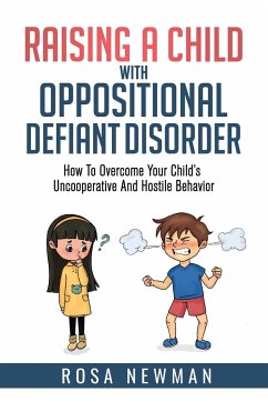 Raising A Child With Oppositional Defiant Disorder - Newman, Rosa