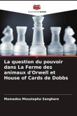 La question du pouvoir dans La Ferme des animaux d'Orwell et House of Cards de Dobbs