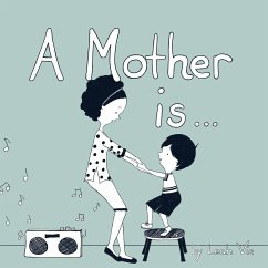 A Mother Is... - Vis, Leah