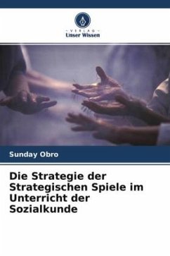 Die Strategie der Strategischen Spiele im Unterricht der Sozialkunde - Obro, Sunday