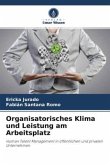 Organisatorisches Klima und Leistung am Arbeitsplatz