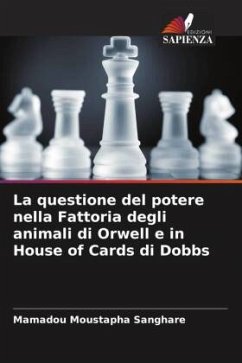 La questione del potere nella Fattoria degli animali di Orwell e in House of Cards di Dobbs - Sanghare, Mamadou Moustapha