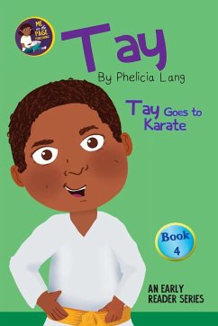 Tay Goes to Karate - Lang, Phelicia E