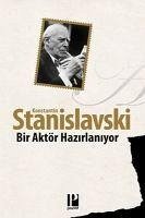 Bir Aktör Hazirlaniyor - S. Stanislavski, Konstantin