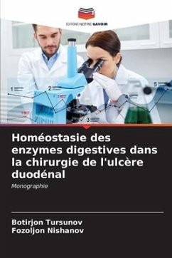 Homéostasie des enzymes digestives dans la chirurgie de l'ulcère duodénal - Tursunov, Botirjon;Nishanov, Fozoljon