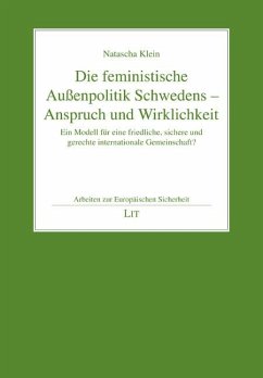 Die feministische Außenpolitik Schwedens - Anspruch und Wirklichkeit - Klein, Natascha