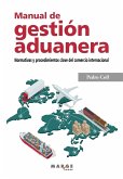 Manual de gestión aduanera. Normativas y procedimientos clave del comercio internacional