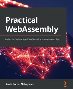 Practical WebAssembly - Nellaiyapen, Sendil Kumar