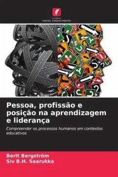 Pessoa, profissão e posição na aprendizagem e liderança - Bergström, Berit;Saarukka, Siv B.H.