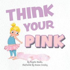Think Your Pink - Hauke, Angela