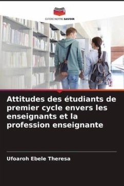 Attitudes des étudiants de premier cycle envers les enseignants et la profession enseignante - Ebele Theresa, Ufoaroh