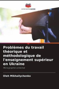 Problèmes du travail théorique et méthodologique de l'enseignement supérieur en Ukraine - Mikhailychenko, Oleh