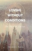 Loving Without Conditions (eBook, ePUB) Loving Without Conditions (eBook, ePUB)