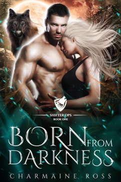 Cover Born From Darkness: Wolf Shifter Paranormal Romance (Shifter Ops, #1) (eBook, ePUB)