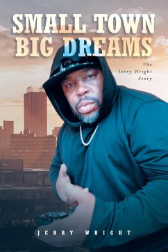 Small Town Big Dreams - Wright, Jerry