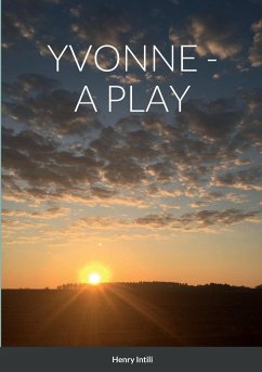 YVONNE - A PLAY - Intili, Henry