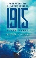 1915 Büyük Resim - Canakkalenin Gizlenen Gercegi - Turna, Burak