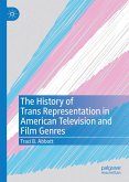 The History of Trans Representation in American Television and Film Genres (eBook, PDF)