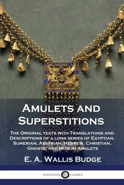 Amulets and Superstitions - Budge, E. A. Wallis