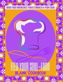 Feed Your Soul-Food Blank Cookbook - Paperback