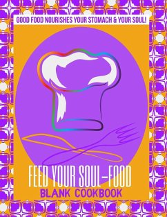 Feed Your Soul-Food Blank Cookbook - Paperback - West Shannon, Carol