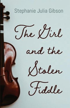 The Girl and the Stolen Fiddle - Gibson, Stephanie Julia