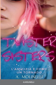 TWISTER SISTERS - Molinelli, Andrea