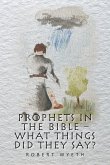 Prophets in the Bible - What Things Did They Say?