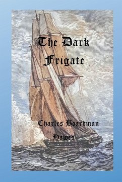 The Dark Frigate - Hawes, Charles Boardman