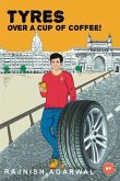 Tyres Over A Cup Of Coffee (eBook, ePUB)