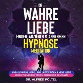 Die wahre Liebe finden, anziehen & annehmen - Hypnose / Meditation (MP3-Download)