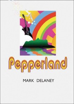 Pepperland (eBook, ePUB) - Delaney, Mark