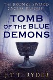 Tomb of the Blue Demons (The Bronze Sword Cycles, #0.5) (eBook, ePUB)