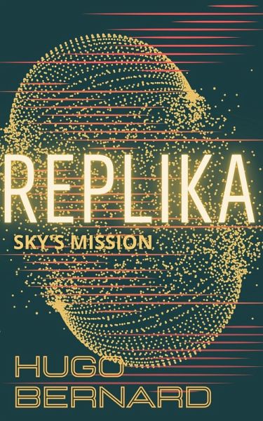 Replika: Sky's Mission (eBook, ePUB)