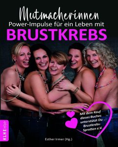 Mutmacherinnen - Power Impulse für ein Leben mit Brustkrebs (eBook, ePUB) - Irmer, Esther