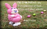 Far from Perfect: My First Collection of Flash Fiction and Short Stories (eBook, ePUB) Far from Perfect: My First Collection of Flash Fiction and Short Stories (eBook, ePUB)