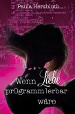 Wenn Liebe programmierbar wäre (eBook, ePUB)