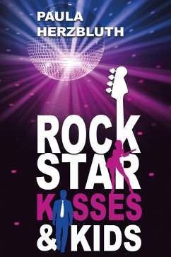 Rockstar, Kisses & Kids (eBook, ePUB) - Herzbluth, Paula