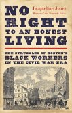 No Right to An Honest Living (Winner of the Pulitzer Prize) (eBook, ePUB) No Right to An Honest Living (Winner of the Pulitzer Prize) (eBook, ePUB)