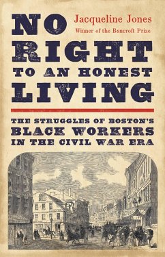 No Right to An Honest Living (Winner of the Pulitzer Prize) (eBook, ePUB) - Jones, Jacqueline