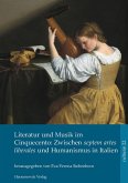 Literatur und Musik im Cinquecento: Zwischen septem artes liberales und Humanismus in Italien (eBook, PDF)