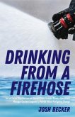 Drinking From a Firehose (eBook, ePUB) Drinking From a Firehose (eBook, ePUB)