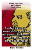 Die Geschichte des Kommunismus und des Marxismus-Leninismus: Von seinen Anfängen bis zum Niedergang (Brainy Bookstore) (eBook, ePUB)
