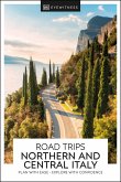 DK Eyewitness Road Trips Northern & Central Italy (eBook, ePUB)